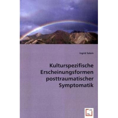 Salem, I: Kulturspezifische Erscheinungsformen posttraumatis, Taschenbuch von Ingrid Salem, VDM, 978-3-639-00320-8