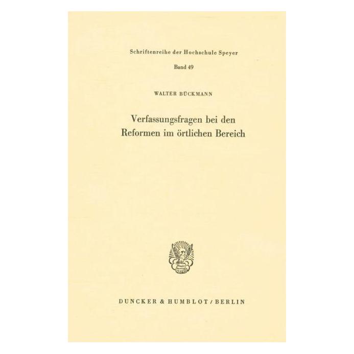 Duncker & Humblot Verfassungsfragen bei den Reformen im örtlichen Bereich. (Deutsch, Softcover, Walter Bückmann) (55340302)