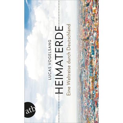 Heimaterde, Taschenbuch von Lucas Vogelsang, Aufbau TB, 978-3-7466-3625-2