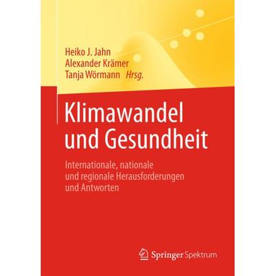 Klimawandel und Gesundheit, Gebundene Ausgabe von , Springer Berlin, 978-3-642-38838-5