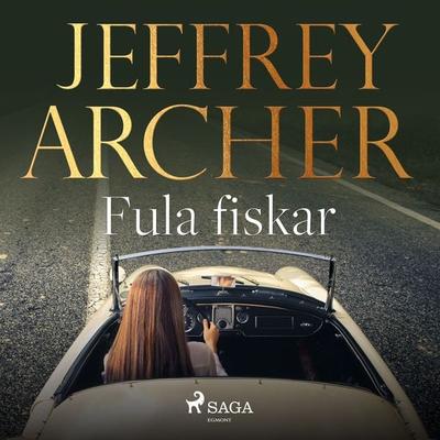 Fula fiskar - Jeffrey Archer, Audio, 9788726466973