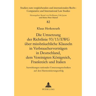 Die Umsetzung der Richtlinie 93/13/EWG über missbräuchliche Klauseln in Verbraucherverträgen in Deutschland, dem Vereinigten Königreich, Frankreich