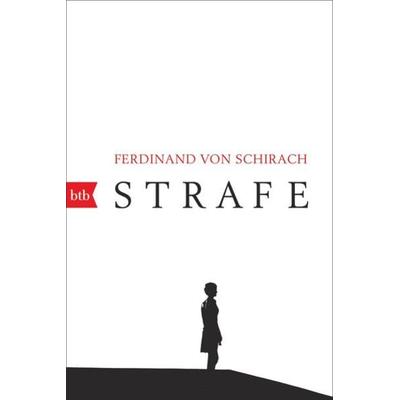 Strafe, Taschenbuch von Ferdinand von Schirach, btb