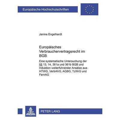 Europäisches Verbrauchervertragsrecht im BGB, Taschenbuch von Janine Engelhardt, Peter Lang GmbH, Internationaler Verlag der Wissenschaften,
