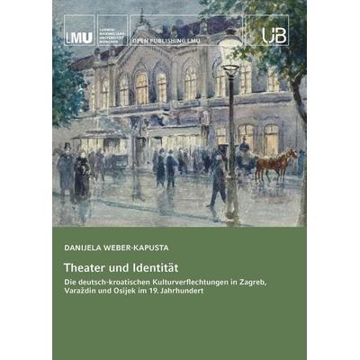 Theater und Identität, Taschenbuch von Danijela Weber-Kapusta, Buchschmiede, 978-3-99165-616-6