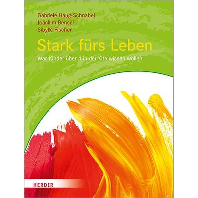 Stark fürs Leben, Taschenbuch von Gabriele Haug-Schnabel,Joachim Bensel,Sibylle Fischer, Herder, 978-3-451-37788-4