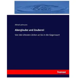 Aberglaube und Zauberei, Fachbücher von Alfred Lehmann
