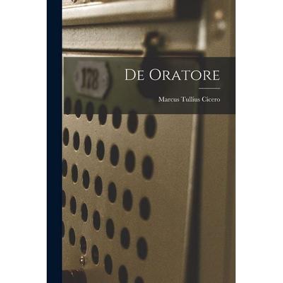 De Oratore, Taschenbuch von Marcus Tullius Cicero, Creative Media Partners, LLC, 978-1-01-547208-2