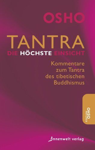 Osho - Tantra - Die höchste Einsicht: Kommentare zum Tantra des tibetischen Buddhismus - Preis vom 12.10.2026 11:37:12 h