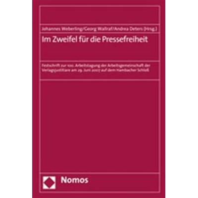 Im Zweifel für die Pressefreiheit, Gebundene Ausgabe von Johannes Weberling,Georg Wallraf,Andrea Deters, Nomos, 978-3-8329-3090-5