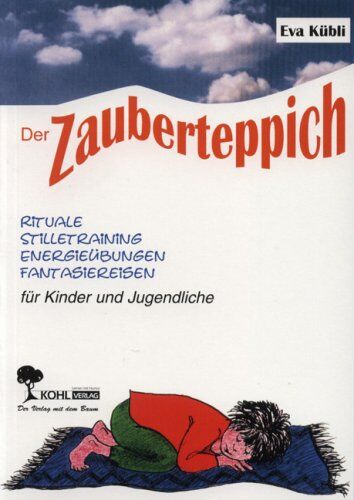 Eva Kübli - Der Zauberteppich: Fantasiereisen für den Stille-Unterricht - Preis vom 14.10.2026 23:07:16 h