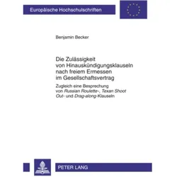 Die Zulässigkeit von Hinauskündigungsklauseln nach freiem Ermessen im Gesellschaftsvertrag, Fachbücher von Benjamin Becker