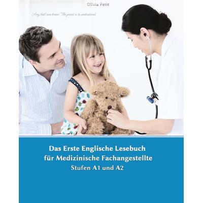 Lerne medizinische Terminologie mit dem Ersten Englischen Lesebuch für Medizinische Fachangestellte, Taschenbuch von Olivia Petit, Tredition,
