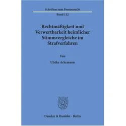 Rechtmässigkeit und Verwertbarkeit heimlicher Stimmvergleiche im Strafverfahren., Fachbücher von Ulrike Ackemann