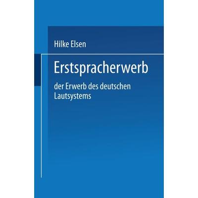 Erstspracherwerb, Taschenbuch von Hilke Elsen, Deutscher Universitätsverlag, 978-3-8244-4087-0