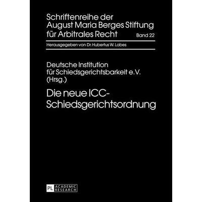 Die neue ICC-Schiedsgerichtsordnung, Gebundene Ausgabe von , Peter Lang GmbH, Internationaler Verlag der Wissenschaften, 978-3-631-63255-0