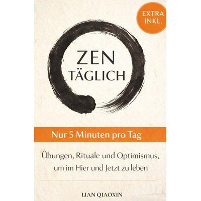 Zen Täglich, Taschenbuch von Lian Qiaoxin, Epubli, 978-3-565-37790-9
