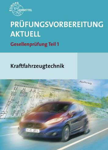 Richard Fischer - Prüfungsvorbereitung aktuell Kraftfahrzeugtechnik: Gesellenprüfung Teil 1 - Preis vom 14.10.2026 23:07:16 h