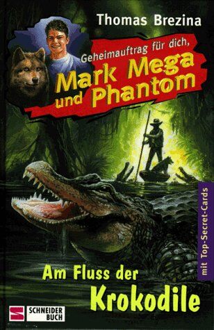 Thomas Brezina - Am Fluss der Krokodile. Geheimauftrag für dich, Mark Mega und Phantom 12. ( Ab 10 J.) - Preis vom 09.10.2026 07:28:09 h
