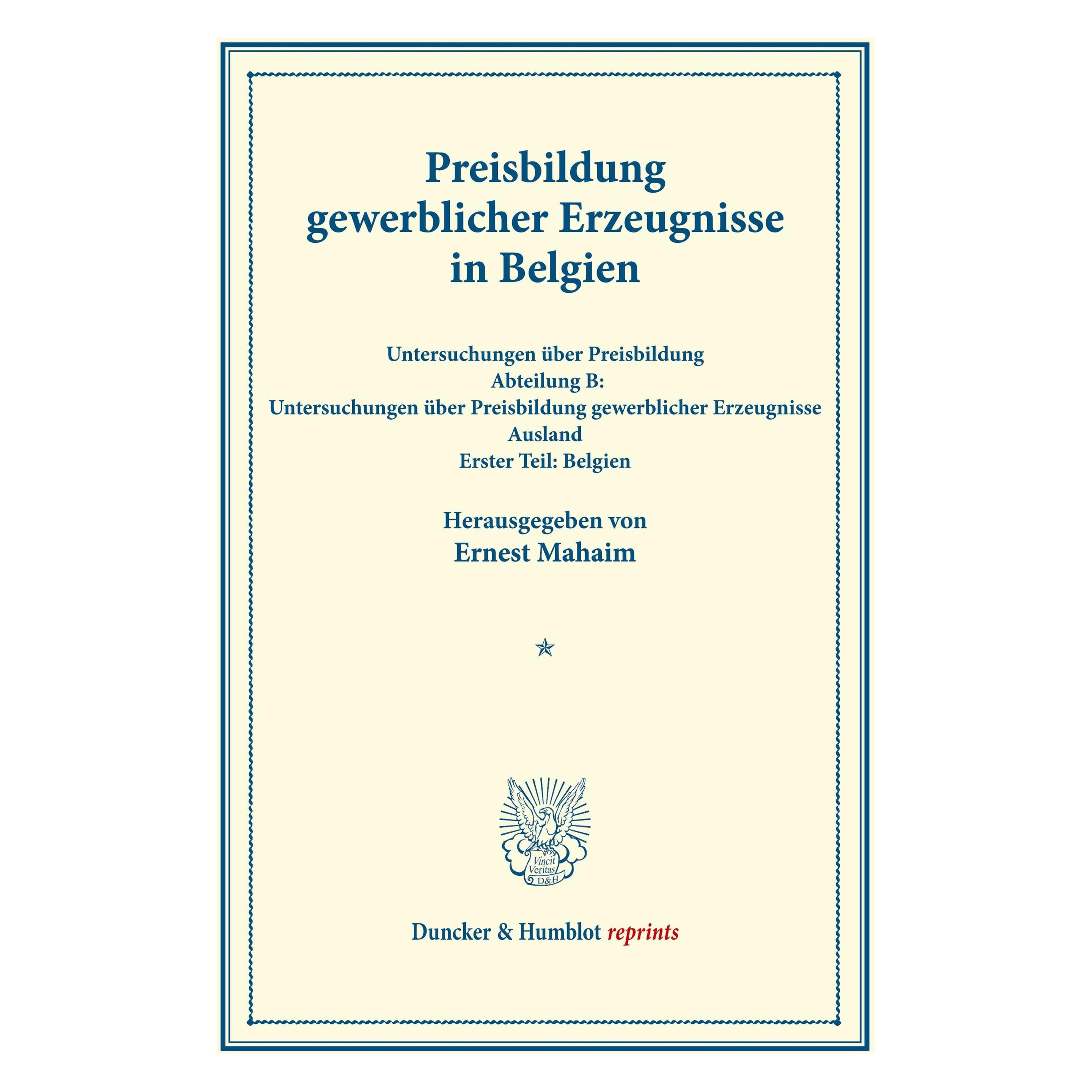 Duncker & Humblot Preisbildung gewerblicher Erzeugnisse in Belgien. (Französisch, Softcover, Ernest Mahaim) (55571532)