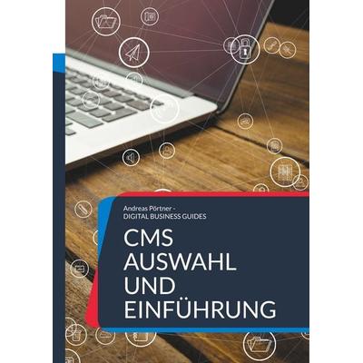 CMS Auswahl und Einführung, Taschenbuch von Andreas Pörtner, BoD – Books on Demand, 978-3-8192-5002-6