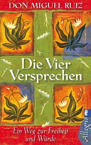Ruiz, Don Miguel - Die vier Versprechen: Ein Weg zur Freiheit und Würde: Ein Weisheitsbuch der Tolteken - Preis vom 16.10.2026 11:41:07 h