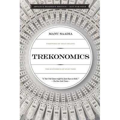 Trekonomics, Gebundene Ausgabe von Manu Saadia, Inkshares, 978-1-941758-75-5