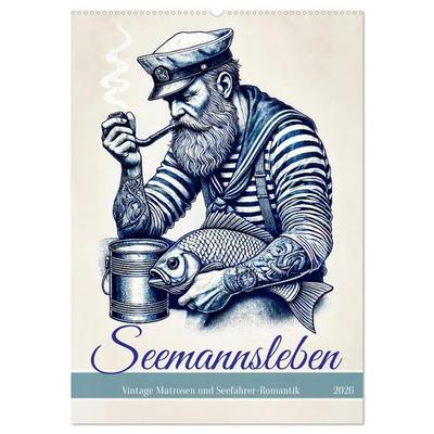 Seemannsleben - Vintage Matrosen und Seefahrer-Romantik (Wandkalender 2026 DIN A2 hoch), CALVENDO Monatskalender
