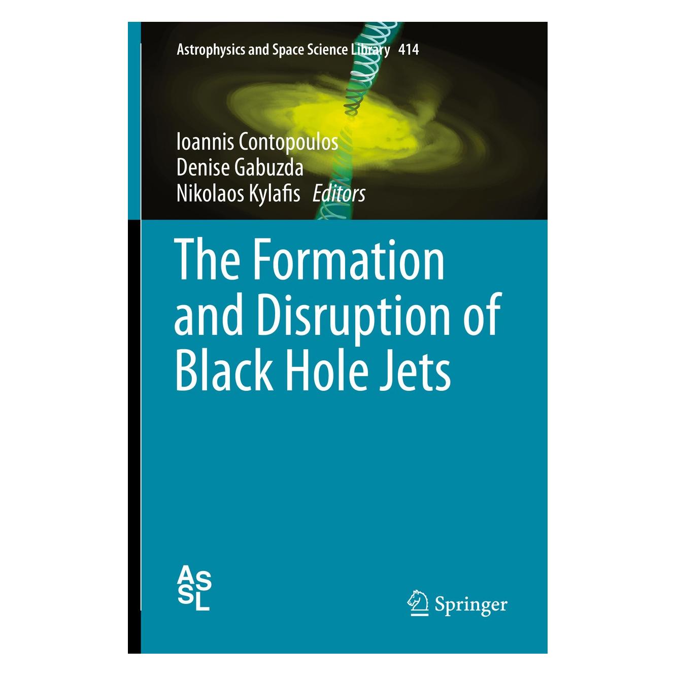 Springer The Formation and Disruption of Black H (Englisch, Hardcover, Denise Gabuzda, Ioannis Contopoulos, Nikolaos Kylafis) (9783319103556)
