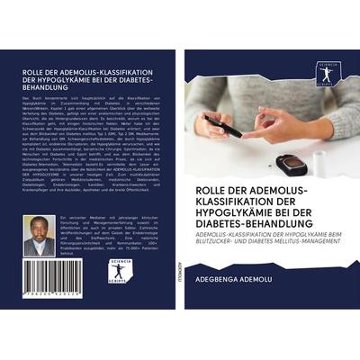 Rolle der Ademolus-Klassifikation der Hypoglykämie bei der Diabetes-Behandlung, Taschenbuch von Adegbenga Ademolu, BoD - Books on Demand,