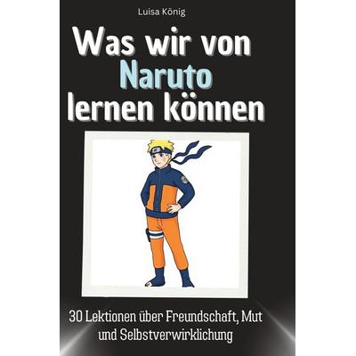 Was wir von Naruto lernen können, Gebundene Ausgabe von Luisa König, 27amigos, 978-3-7591-1816-5