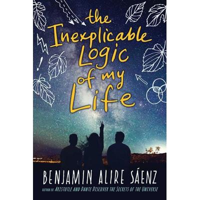 The Inexplicable Logic of My Life, Taschenbuch von Benjamin Alire Sáenz, Simon & Schuster, 978-1-4711-7103-1