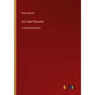 Auf zwei Planeten, Taschenbuch von Kurd Lasswitz, Outlook, 978-3-368-48222-0
