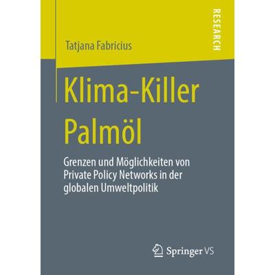 Klima-Killer Palmöl, Taschenbuch von Tatjana Fabricius, Springer Fachmedien Wiesbaden GmbH, 978-3-658-28011-6