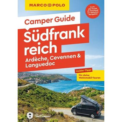 MARCO POLO Camper Guide Südfrankreich: Ardèche, Cevennen & Languedoc, Taschenbuch von Carina Hofmeister,Michael Kruse, MairDuMont, 978-3-575-02334-6