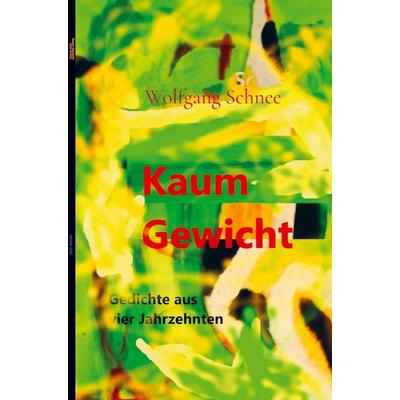 Kaum Gewicht, Taschenbuch von Wolfgang Schnee, Bookmundo, 978-94-036-9887-8