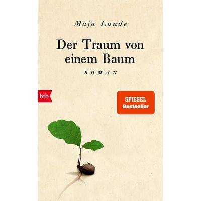 Der Traum von einem Baum, Gebundene Ausgabe von Maja Lunde, btb