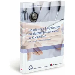Die kritischen Erfolgsfaktoren der digitalen Transformation im Krankenhaus, Fachbücher von Björn Prof. Dr. Maier, Pierre-Michael Prof. Dr. Meier, Gregor Prof. Dr. Hülsken