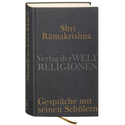 Gespräche mit seinen Schülern, Gebundene Ausgabe von Shri Ramakrishna, Verlag der Weltreligionen, 978-3-458-70010-4