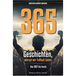 365 Geschichten, warum wir Fussball lieben, Ratgeber von Christian Albrecht Barschel
