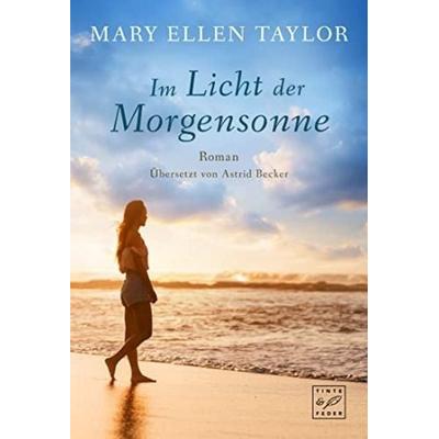 Im Licht der Morgensonne, Taschenbuch von Mary Ellen Taylor, Tinte & Feder, 978-2-496-71358-9