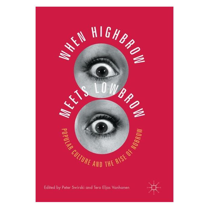 Palgrave Macmillan When Highbrow Meets Lowbrow (Englisch, Hardcover, Peter Swirski, Tero Eljas Vanhanen) (63331331)