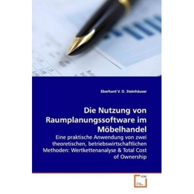 Steinhäuser, E: Die Nutzung von Raumplanungssoftware im Möbe, Taschenbuch von Eberhard V. D. Steinhäuser, VDM, 978-3-639-07257-0