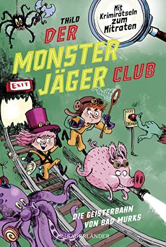 THiLO - Der Monsterjäger-Club 1 – Die Geisterbahn von Bad Murks: Mit Krimirätseln zum Mitraten (Monsterjäger-Club (Ratekrimis für Erstleser), Band 1) - Preis vom 06.10.2026 07:26:00 h