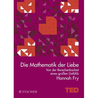 Die Mathematik der Liebe, Gebundene Ausgabe von Hannah Fry, Fischer Taschenbuch Verlag