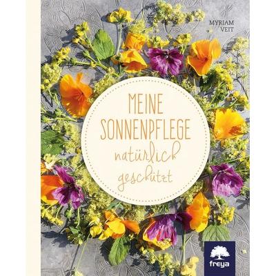 Meine Sonnenpflege, Gebundene Ausgabe von Myriam Veit, Freya, 978-3-99025-284-0