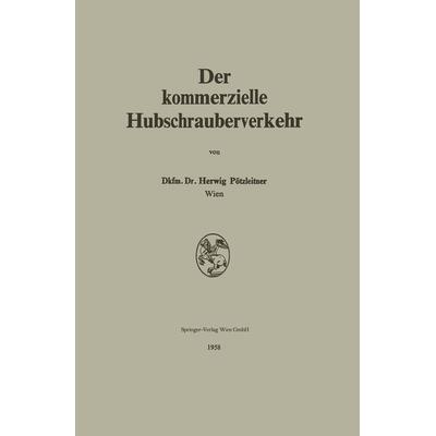 Der Kommerzielle Hubschrauberverkehr, Taschenbuch von Herwig Pötzleitner, Springer Berlin, 978-3-662-24313-8