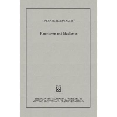 Platonismus und Idealismus, Taschenbuch von Werner Beierwaltes, Klostermann, Vittorio, 978-3-465-03359-2