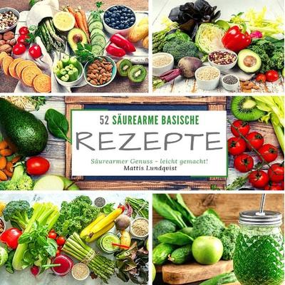52 Säurearme Rezepte, Gebundene Ausgabe von Mattis Lundqvist, Tredition, 978-3-347-57576-9