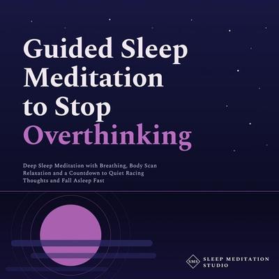 Guided Sleep Meditation to Stop Overthinking - Sleep Meditation Studio, Audio, 4070169956902